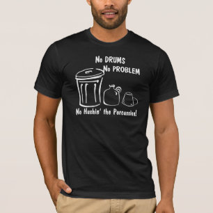 Camiseta Nenhum problema de tambor