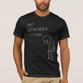 Camiseta Nenhum Show Hoje | Presente Divertido para Amantes