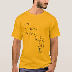 Camiseta Nenhum Show Hoje - Presente Divertido Para Amantes