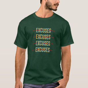 Camiseta Nenhum t-shirt da motivação das desculpas