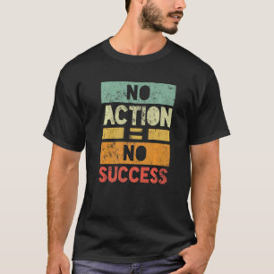 Camiseta Nenhuma Ação Sem Êxito