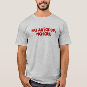 Camiseta Nenhuma autópsia, não suja