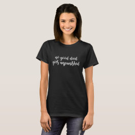 Camiseta Nenhuma Boa Morte Fica Impune