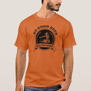 Camiseta Nenhuma Boa Morte Põe T-Shirt Sem Punições