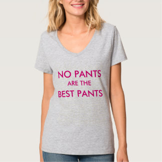 Camiseta Nenhuma calça é as melhores calças