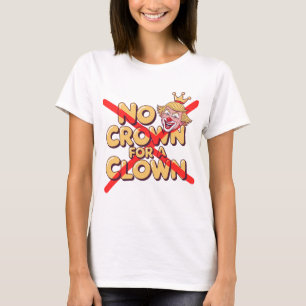 Camiseta Nenhuma Coroa para uma Arte de Protesto Palhaçada