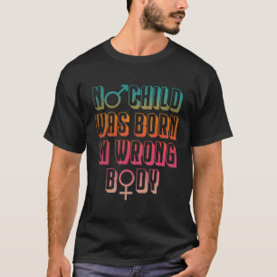 Camiseta Nenhuma Criança Foi Nascer No Corpo Errado