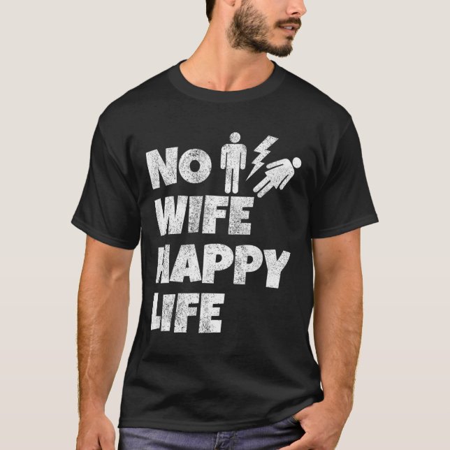 Camiseta Nenhuma Esposa Feliz Vida Esposas Noiva Noivo Casa (Frente)