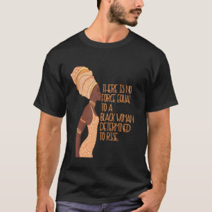 Camiseta Nenhuma Força Igual a uma Mulher Negra Determinada
