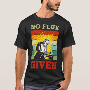 Camiseta Nenhuma Gripe Dada Com Uma Soldadura Engraçada Ret