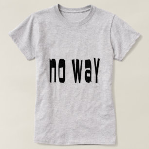 Camiseta Nenhuma maneira