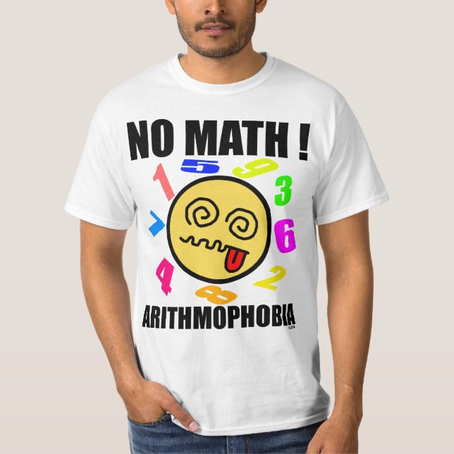 Camiseta Nenhuma matemática! Arithmophobia (Frente)