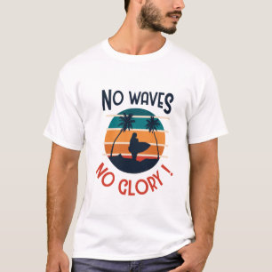 Camiseta Nenhuma Onda Nenhuma Glória – Retro Sunset Surfer