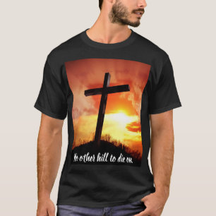 Camiseta Nenhuma Outra Colina Para Morrer Na T-shirt