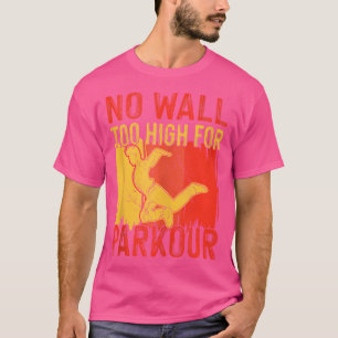 Camiseta Nenhuma Parede Alta Demais Para Parkour