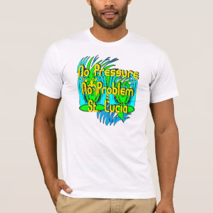 Camiseta Nenhuma pressão nenhum problema St Lucia