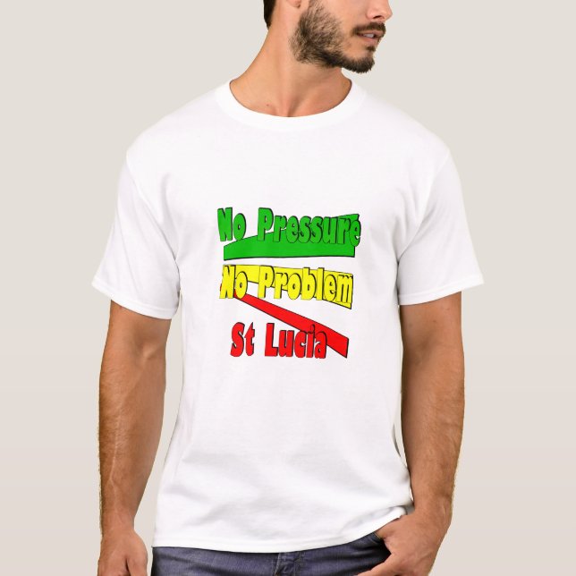Camiseta Nenhuma pressão nenhum problema St Lucia (Frente)