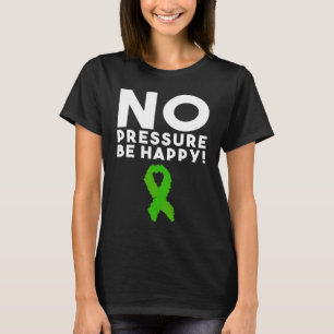Camiseta Nenhuma Pressão Seja Feliz Consciência Glaucoma