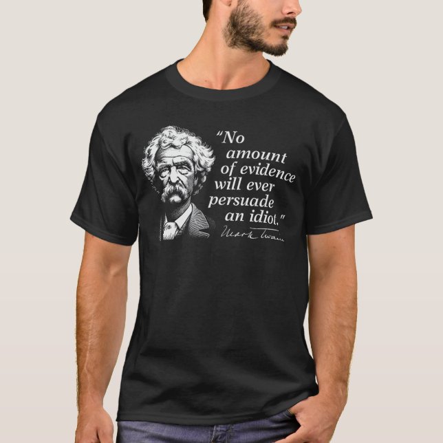 Camiseta Nenhuma Quantidade de Evidências Convencerá um Idi (Frente)