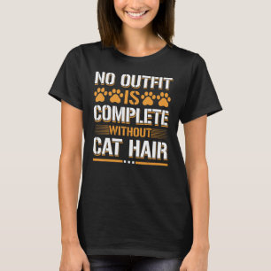 Camiseta Nenhuma roupa completa sem cabelo de gato