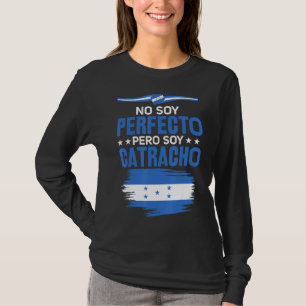 Camiseta Nenhuma Soy Perfecto Pero Soy Catracho Honduras Mã