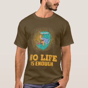 Camiseta Nenhuma Vida É Suficiente Para Motivação Engraçado