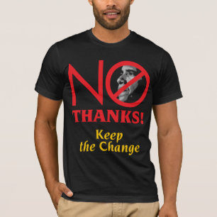 Camiseta Nenhuns obrigados! Mantenha a mudança Barack Obam