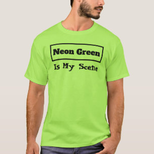 Camiseta Neon Green É Minha Cena Citar Uma Tendência Engraç