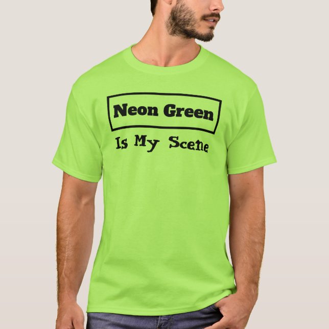 Camiseta Neon Green É Minha Cena Citar Uma Tendência Engraç (Frente)