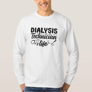 Camiseta Nephrology Dialysis Nurse Dialysis Technician Life
