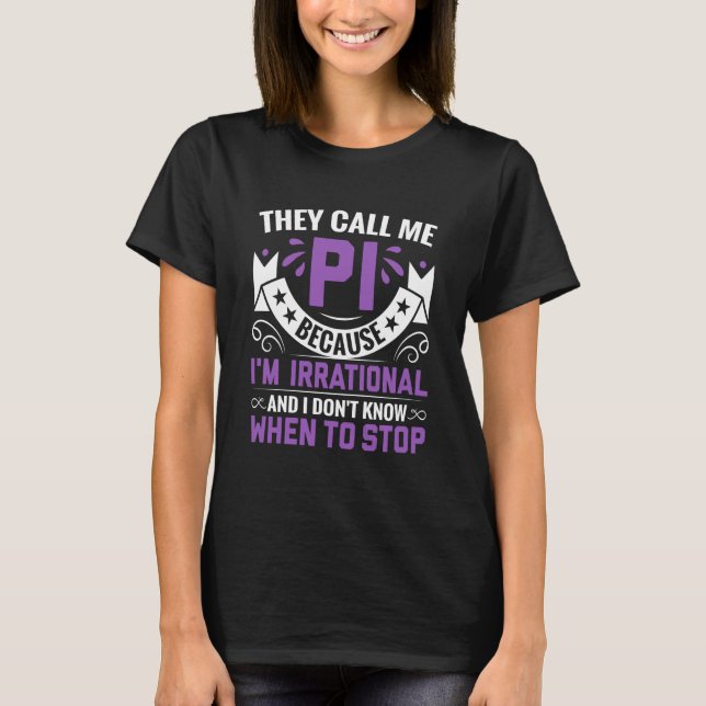 Camiseta Nerd de Matemática Pi Day Me Chame de Pi Irraciona (Frente)