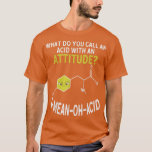 Camiseta Nerdy Amino Acid Humor Science & Chemistry Pun<br><div class="desc">Nerdy Amino Acid Humor Science & Chemistry Pun .</div>