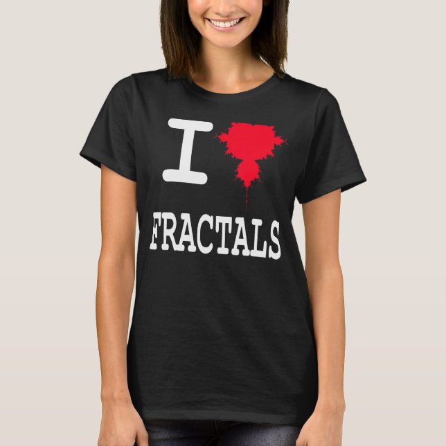Camiseta Nerdy I Love Fractals Mandelbrot Chaos Physics Mat (Frente)