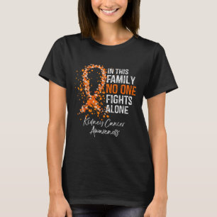 Camiseta Nesta Família Luta Sozinha Por Câncer de rim De Ca
