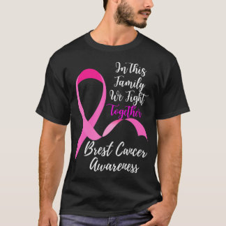 Camiseta Nesta Família, Lutamos Juntos Com O Cancer Da Mama