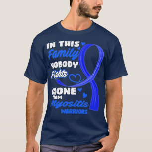 Camiseta Nesta Família Ninguém Luta Sozinha Com A Myosite W