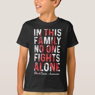 Camiseta Nesta Família Ninguém Luta Sozinho Câncer de Sangu