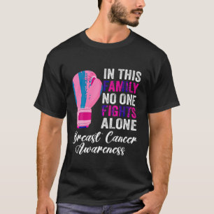 Camiseta Nesta Família Ninguém Luta Sozinho Com O Cancer Da