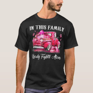 Camiseta Nesta Família Ninguém Luta Sozinho Com O Cancer Da