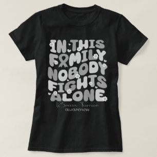 Camiseta Nesta Família Ninguém Luta Sozinho Pelo Tumor Cere