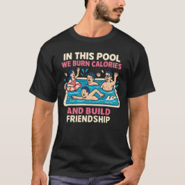 Camiseta nesta piscina queimamos calorias e construímos ami