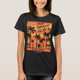 Camiseta Neste Verão estarei em Delray Beach na Flórida Sur
