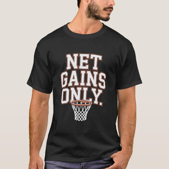 Camiseta Net Gains Only Varsity Basketball Hoop (Frente)