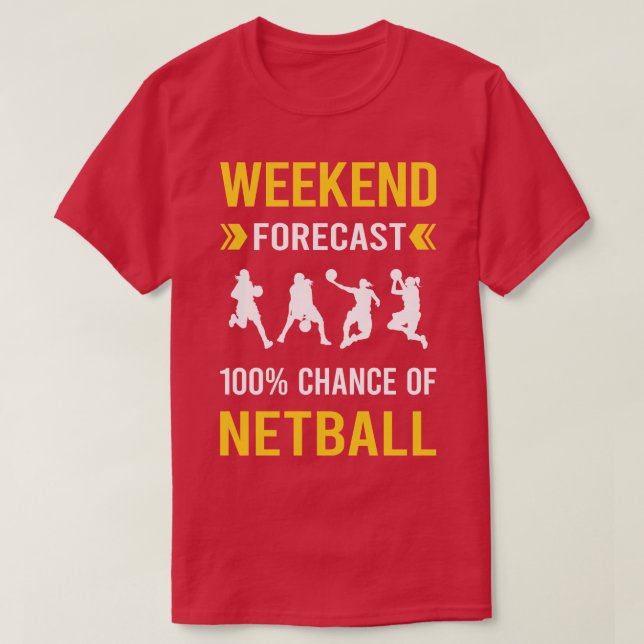 Camiseta Netball de Previsão de Fim de Semana (Frente do Design)