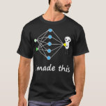 Camiseta Neural Network Machine Learning<br><div class="desc">Neural Network Machine Learning  .statistics,  math,  data,  geek,  nerd,  science,  analytics,  data scientist,  funny,  mathematics,  statistician,  curve,  data nerd,  data science,  dinosaur,  engineer,  equation,  graph,  machine learning,  probability,  programmer,  python</div>