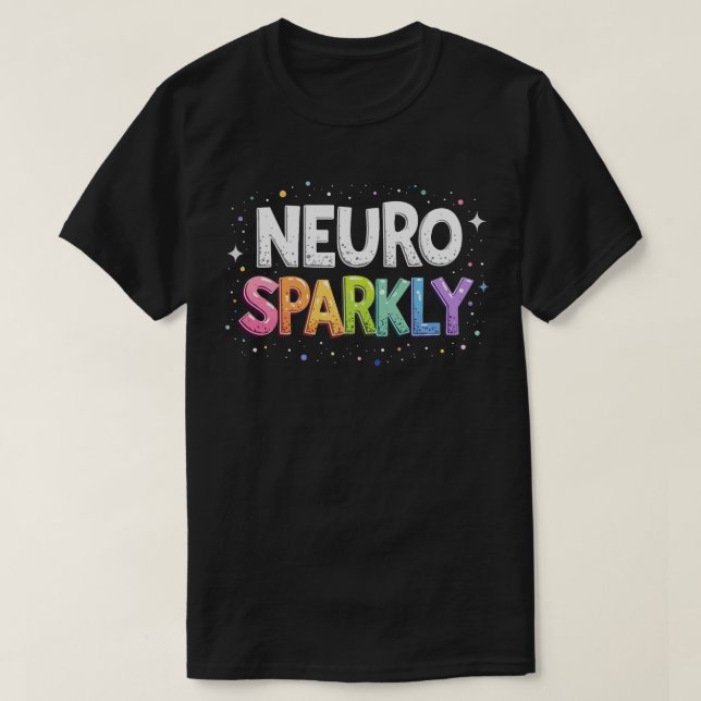 Camiseta Neuro Sparkly Autism ADHD T-Shirt - Neurodiversida (Frente do Design)
