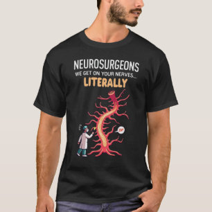 Camiseta Neurocirurgiões: Nós Levamos Seus Nervos Engraçado