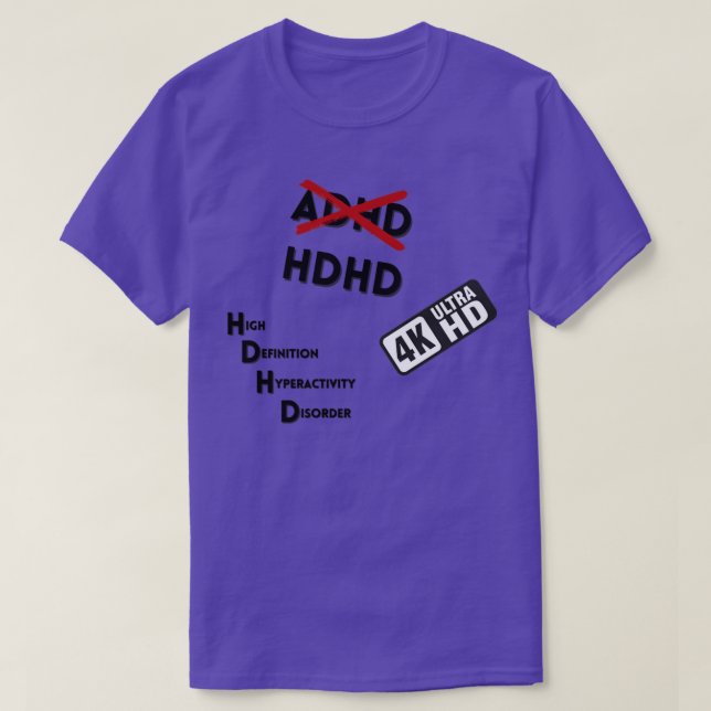 Camiseta Neurodivergente EU TENHO HDHD não ADHD (Frente do Design)