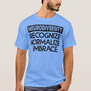 Camiseta neurodiversidade reconhece normalizar o abraço 1