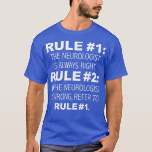 Camiseta Neurologista Tem Sempre Razão, Nunca Engraçado 416